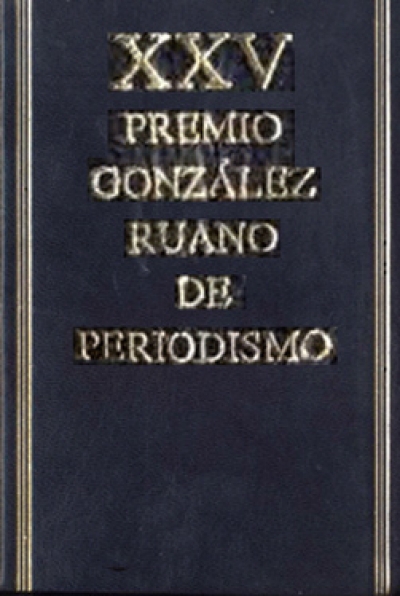 XXV PREMIOS DE PERIODISMO GONZALEZ RUANO 1991
